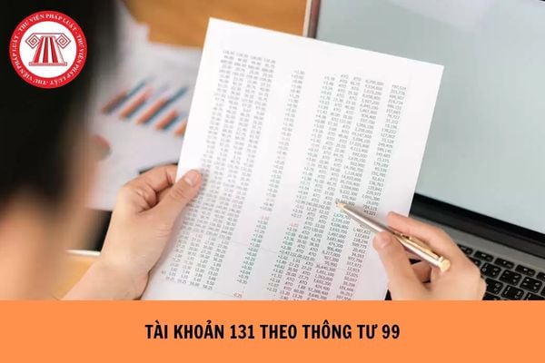 Tài khoản 131 theo Thông tư 99 có số dư bên nào?