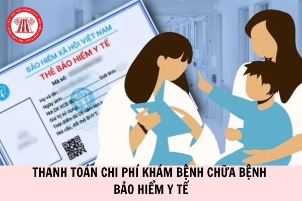Thanh toán chi phí khám bệnh chữa bệnh bảo hiểm y tế mới nhất ra sao theo Thông tư 12?