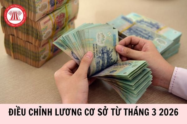 Điều chỉnh lương cơ sở từ tháng 3 2026 theo Công văn 38 chi tiết như thế nào?