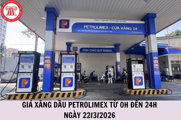 Giá xăng dầu Petrolimex từ 0h đến 24h ngày 22 3 2026 bao nhiêu tiền 1 lít?