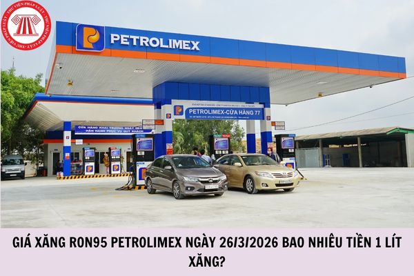 Giá xăng RON95 Petrolimex ngày 26/3/2026 bao nhiêu tiền 1 lít xăng?