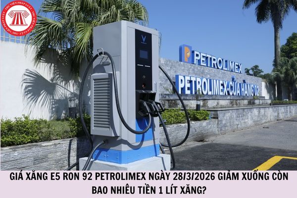 Giá xăng E5 RON 92 Petrolimex ngày 28/3/2026 giảm xuống còn bao nhiêu tiền 1 lít xăng?