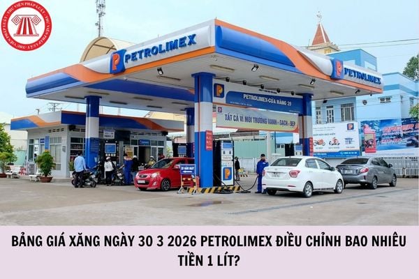 Bảng giá xăng ngày 30 3 2026 PETROLIMEX điều chỉnh bao nhiêu tiền 1 lít?