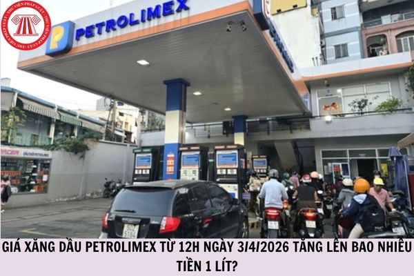 Giá xăng dầu Petrolimex từ 12h ngày 3 4 2026 tăng lên bao nhiêu tiền 1 lít?