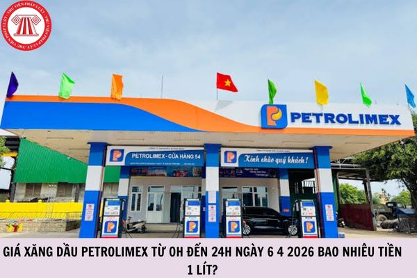 Giá xăng dầu Petrolimex từ 0h đến 24h ngày 6 4 2026 bao nhiêu tiền 1 lít?