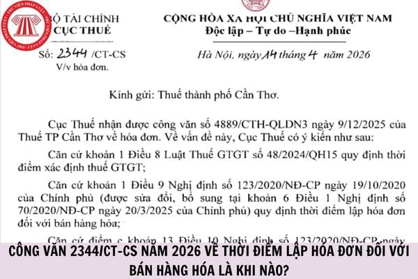 Công văn 2344 CT CS năm 2026 về thời điểm lập hóa đơn đối với bán hàng hóa là khi nào?