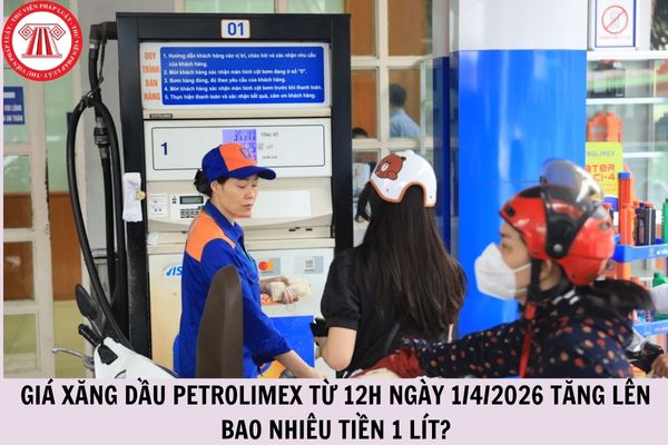 Giá xăng dầu Petrolimex từ 12h ngày 1 4 2026 tăng lên bao nhiêu tiền 1 lít?