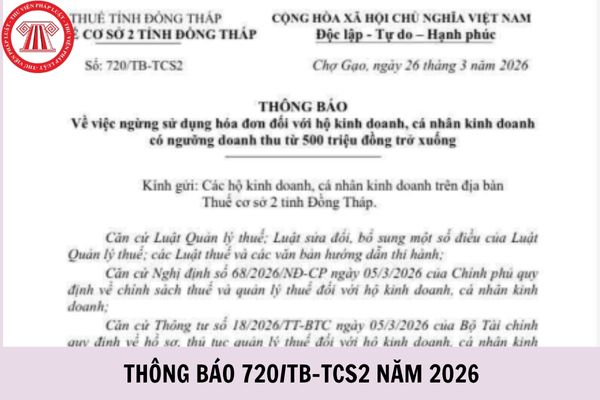 Thông báo 720/TB-TCS2 2026 về việc ngừng sử dụng hóa đơn đối với HKD có ngưỡng doanh thu từ 500 triệu đồng trở xuống chi tiết ra sao?