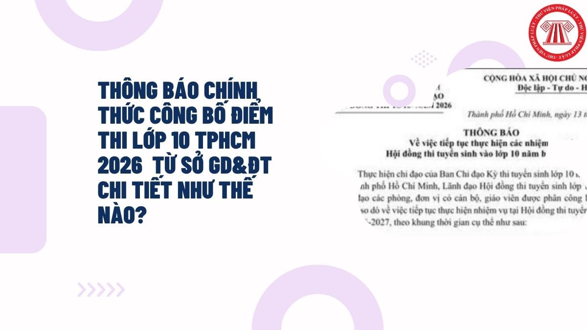 Thông báo chính thức công bố điểm thi lớp 10 TPHCM 2026 từ Sở GD&ĐT chi tiết như thế nào?