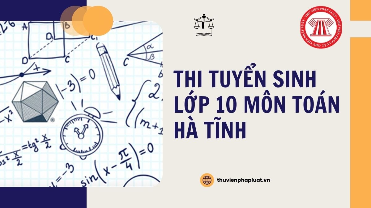 Đáp án đề thi tuyển sinh lớp 10 môn Toán Hà Tĩnh 2026 chi tiết như thế nào?