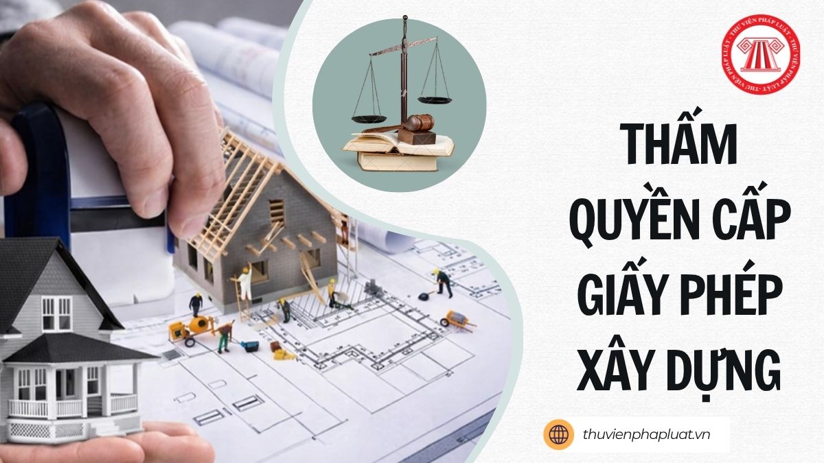 Từ 01/7/2026, cấp công trình là căn cứ xác định thẩm quyền cấp giấy phép xây dựng đúng không?