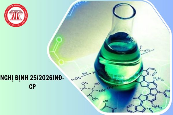 TOÀN VĂN Nghị định 25 2026 NĐ CP về phát triển ngành công nghiệp hóa chất và an toàn, an ninh hóa chất như thế nào?
