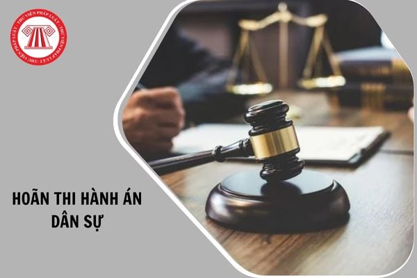 Hoãn thi hành án dân sự khi có căn cứ nào từ 01/07/2026?