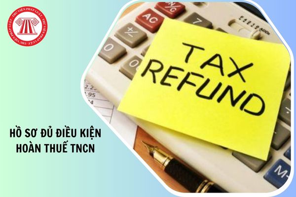 Cục Thuế giải đáp Hồ sơ đủ điều kiện hoàn thuế TNCN tự động là hồ sơ như thế nào?