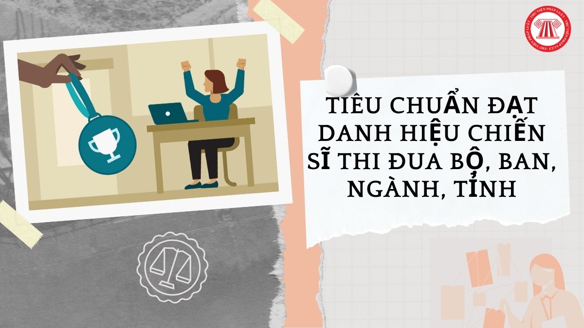 Tiêu chuẩn đạt danh hiệu chiến sĩ thi đua Bộ, ban, ngành, tỉnh từ 01/10/2026 như thế nào?