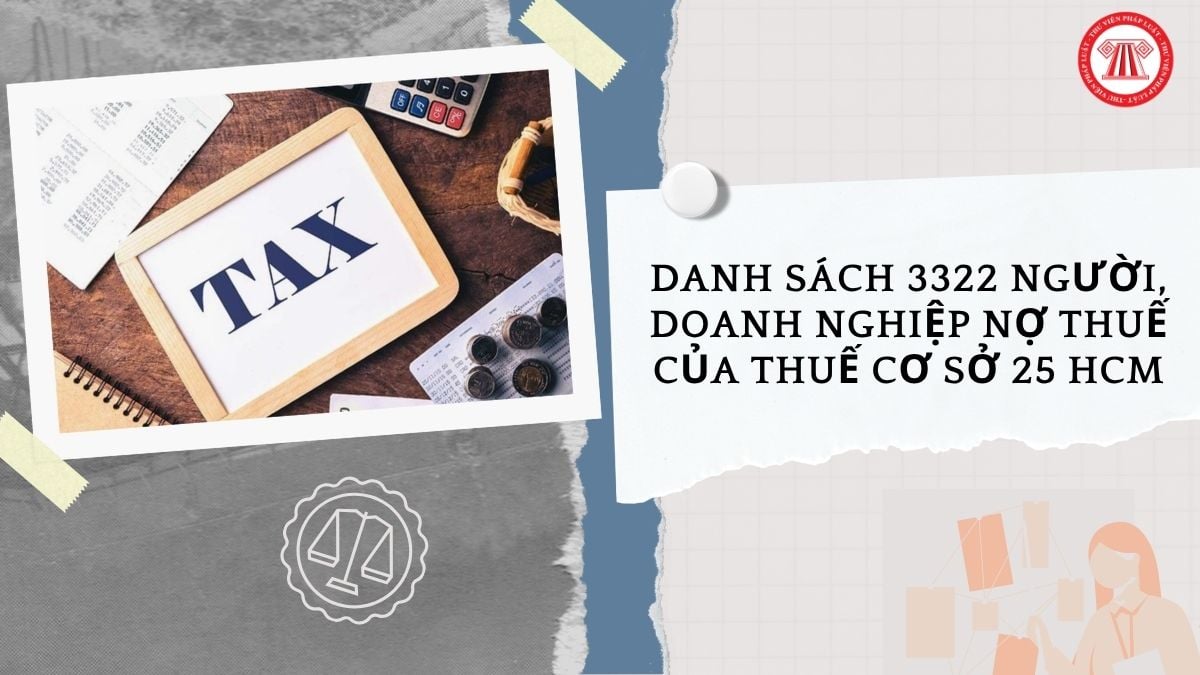 Danh sách 3322 người doanh nghiệp nợ thuế của Thuế Cơ sở 25 HCM tính đến tháng 3/2026 công bố ra sao?
