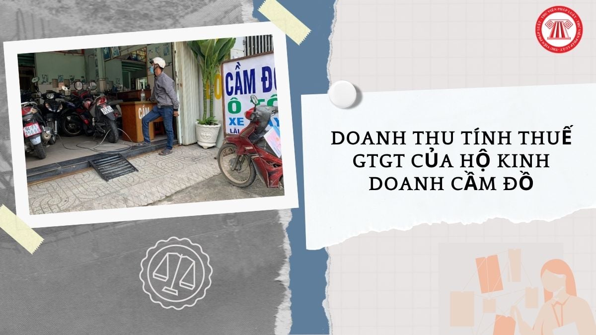 Doanh thu tính thuế GTGT của hộ kinh doanh cầm đồ được tính thế nào?