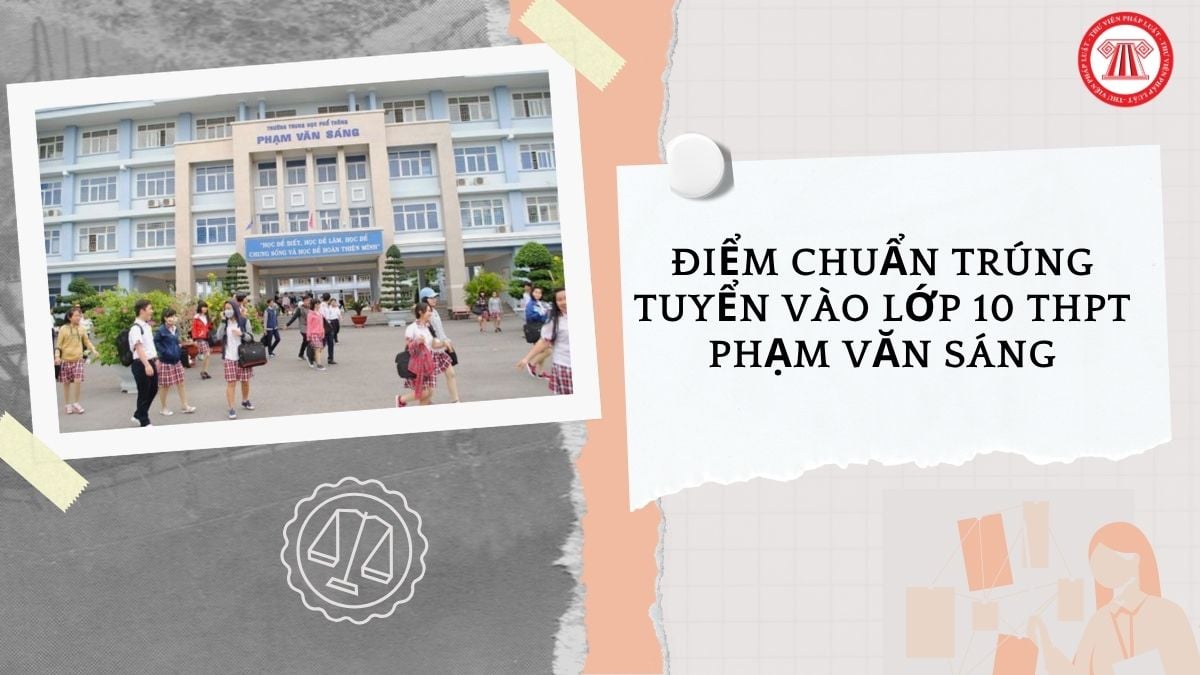 Điểm chuẩn trúng tuyển vào lớp 10 Trường THPT Phạm Văn Sáng TPHCM năm học 2026 2027 bao nhiêu?