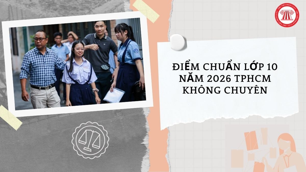 Điểm chuẩn lớp 10 năm 2026 TPHCM không chuyên chi tiết như thế nào? 
