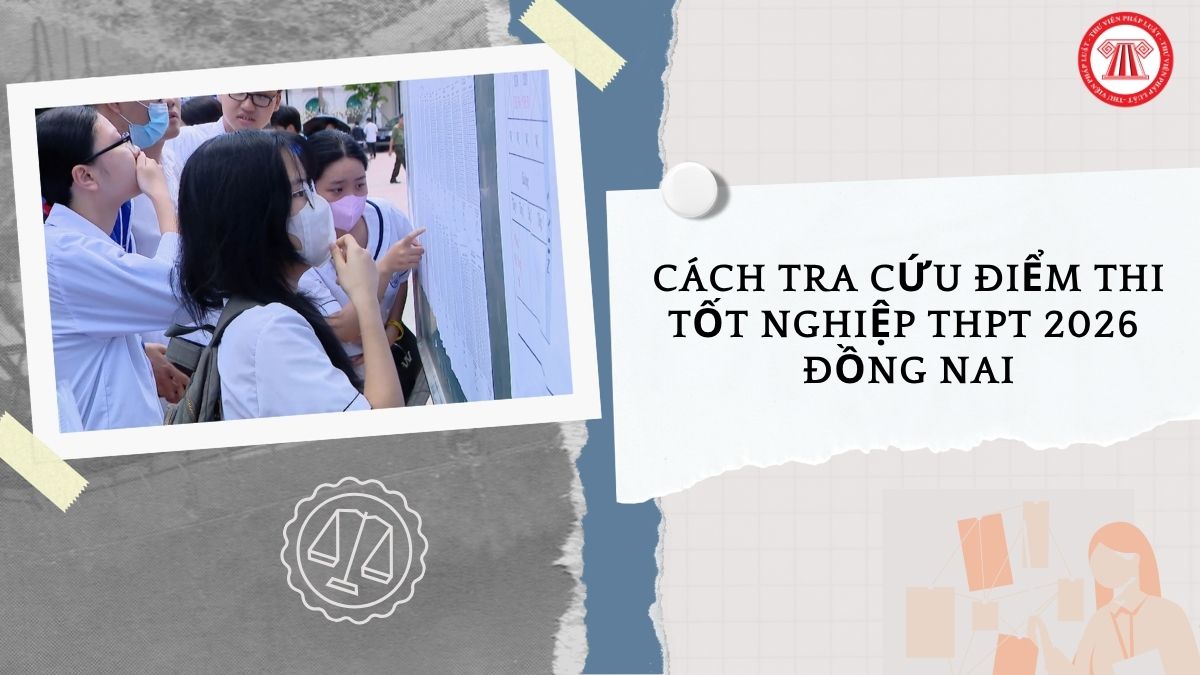 Cách Tra cứu điểm thi tốt nghiệp THPT 2026 Đồng Nai như thế nào?