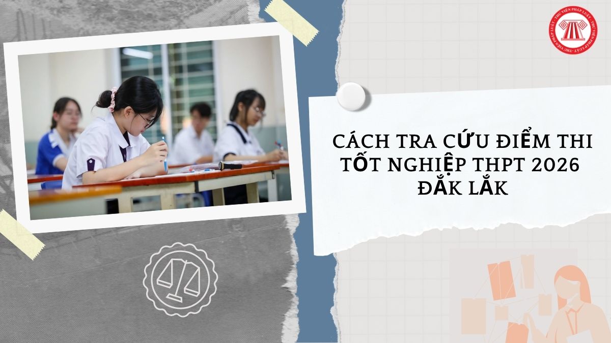 Cách Tra cứu điểm thi tốt nghiệp THPT 2026 Đắk Lắk như thế nào?