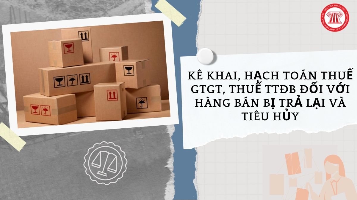 Công văn 1595 VLO QLDN3 về kê khai, hạch toán thuế GTGT, thuế TTĐB đối với hàng bán bị trả lại và tiêu hủy như thế nào?