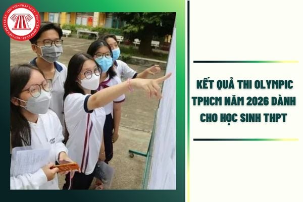 CHÍNH THỨC Link xem kết quả thi Olympic TPHCM năm 2026 dành cho học sinh THPT ở đâu?