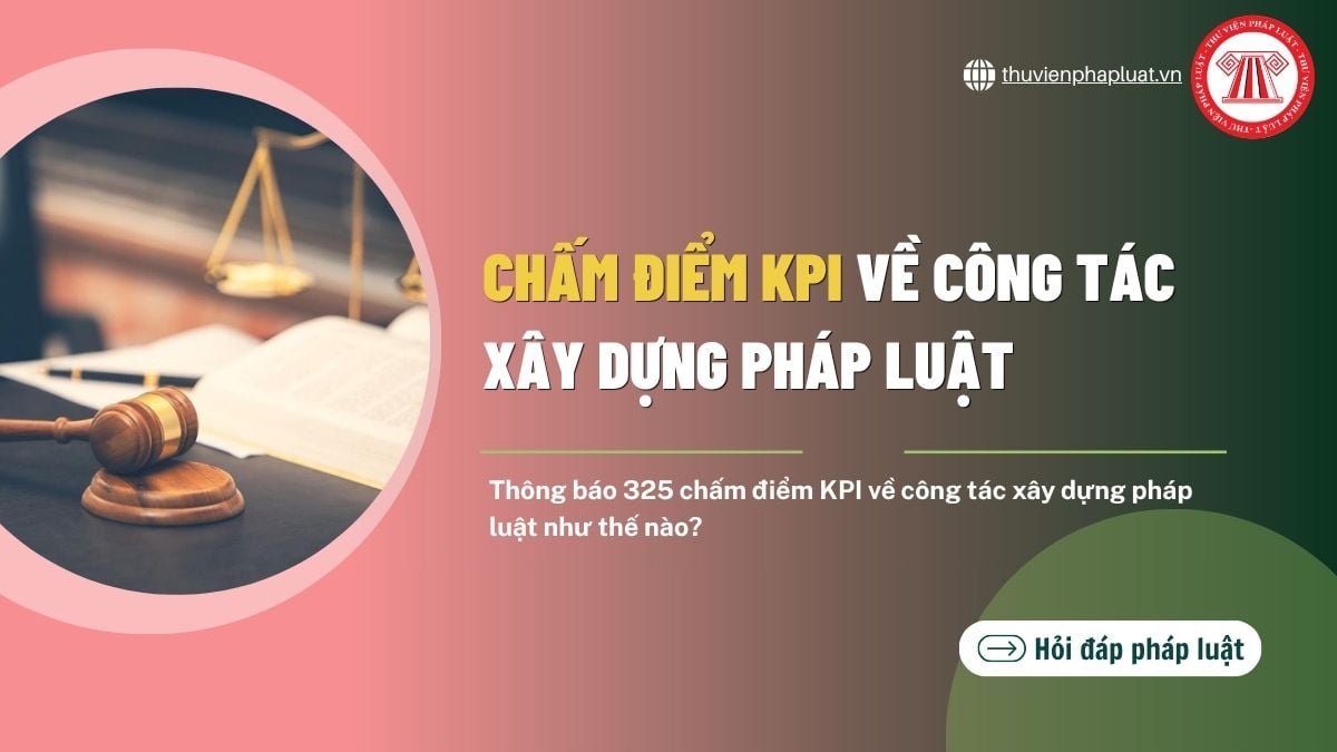 Thông báo 325 chấm điểm KPI về công tác xây dựng pháp luật như thế nào?