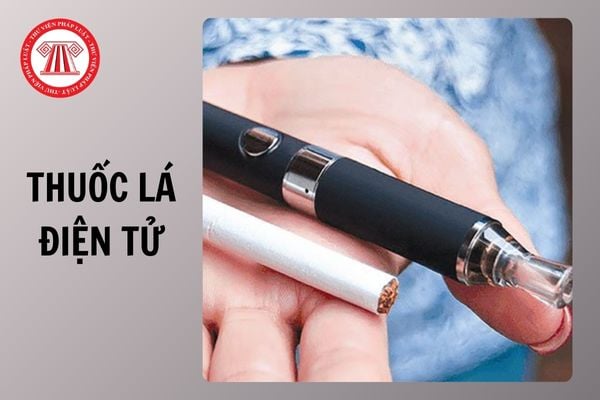 Thuốc lá điện tử là gì theo quy định của pháp luật?