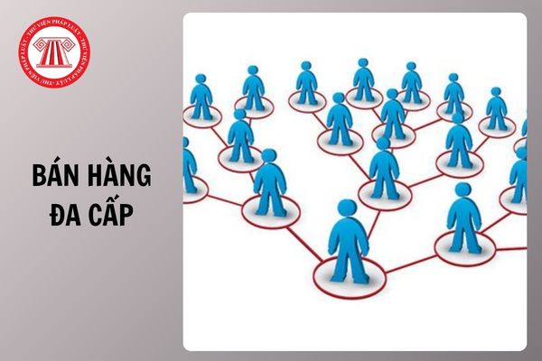 Điều kiện đối với người tham gia bán hàng đa cấp từ 01/07/2026 là gì?