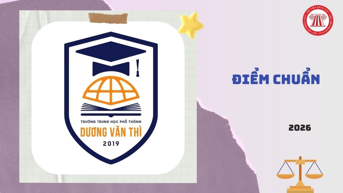 ĐIỂM CHUẨN vào lớp 10 THPT Dương Văn Thì 2026 2027 TP HCM là bao nhiêu?