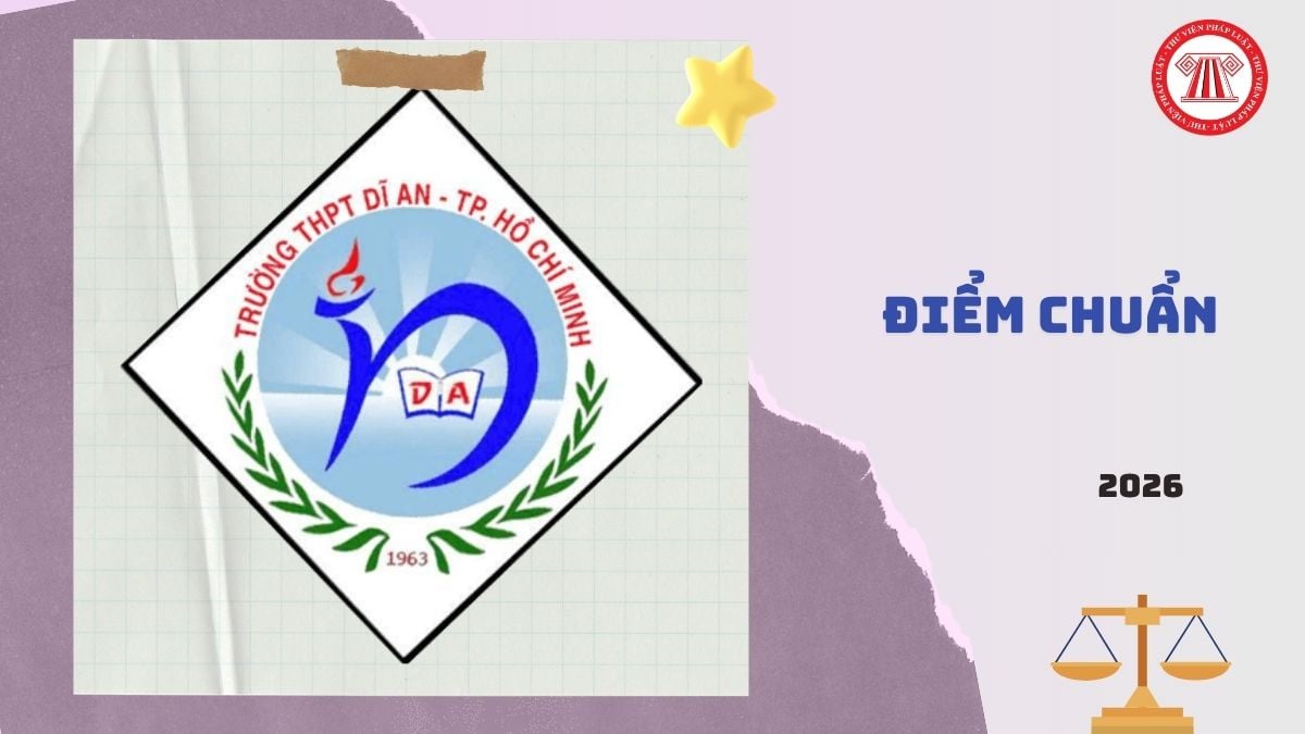 Điểm chuẩn trường THPT Dĩ An 2026 2027 là bao nhiêu?