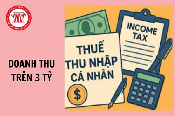 Công thức tính thuế TNCN đối với cá nhân có doanh thu trên 3 tỷ từ 2026 thế nào?