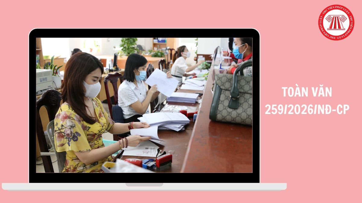 TOÀN VĂN Nghị định 259/2026/NĐ-CP Quy định về tuyển dụng, sử dụng và quản lý viên chức ra sao?