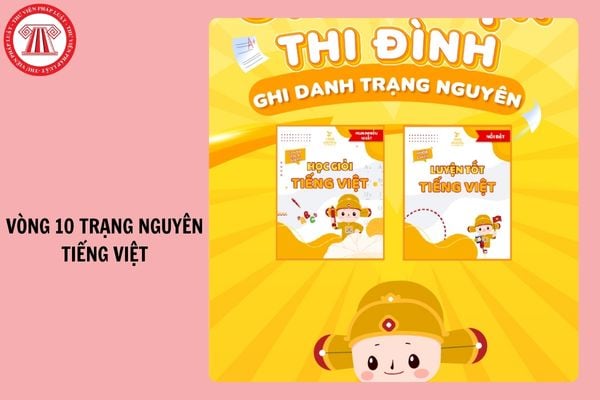 Thi vòng 10 Trạng Nguyên Tiếng Việt 2025 2026 bao nhiêu điểm là đậu?