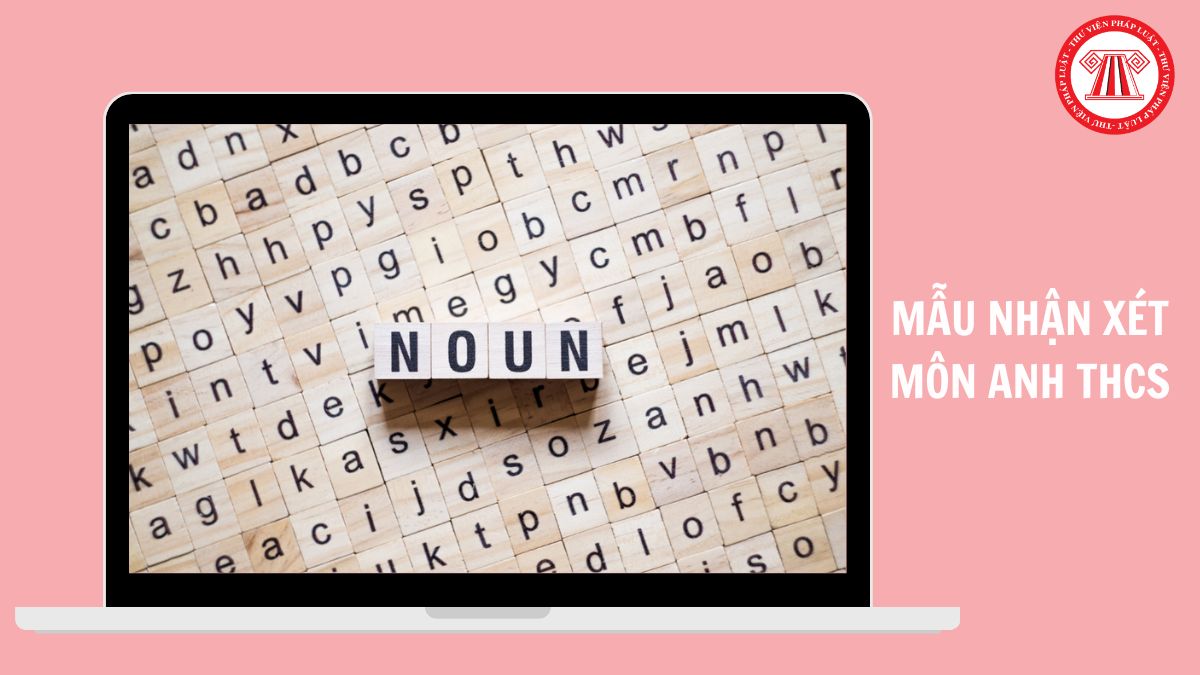 Mẫu nhận xét môn Anh THCS theo Thông tư 22 mới nhất 2026 thế nào?