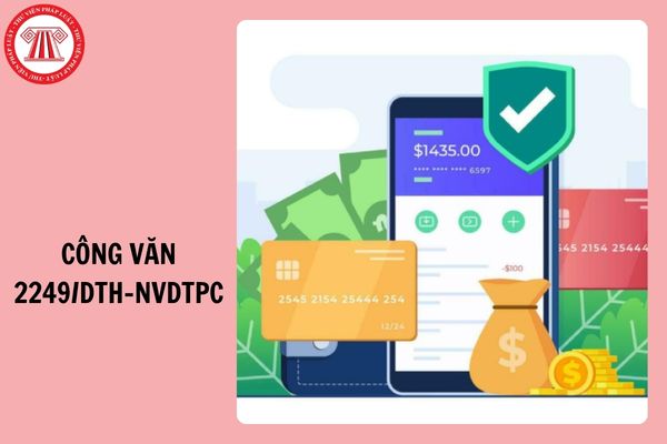 Công văn 2249/DTH-NVDTPС ngày 15/4/2026 về thời hạn, mức xử phạt hành vi chậm nộp, không thông báo số tài khoản/số hiệu ví điện tử thế nào?