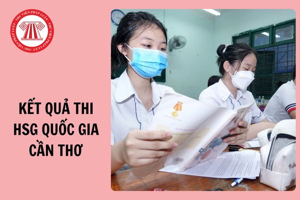Kết quả thi HSG quốc gia 2025 2026 Cần Thơ thế nào?