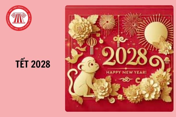 Tết 2028 vào ngày nào? Tết 2028 năm con gì?