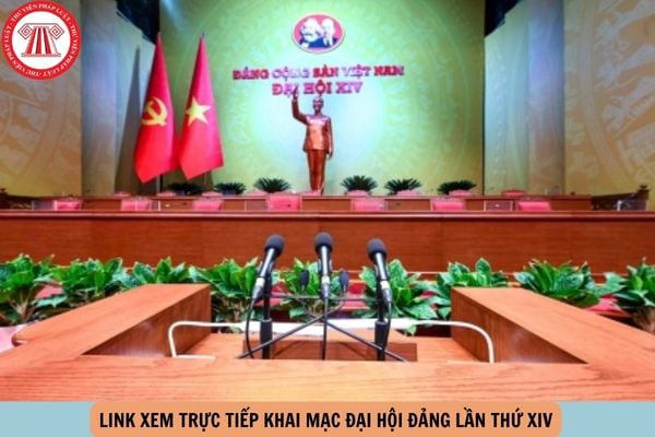 Link xem trực tiếp khai mạc Đại hội Đảng lần thứ 14