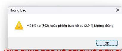 Mã hồ sơ 892 hoặc phiên bản hồ sơ 2.9.4 không đúng