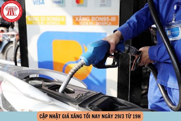 Giá xăng tối nay 29 3