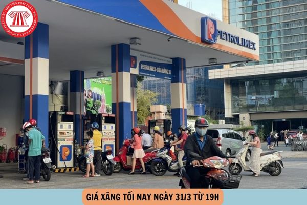 giá xăng tối nay 31 3