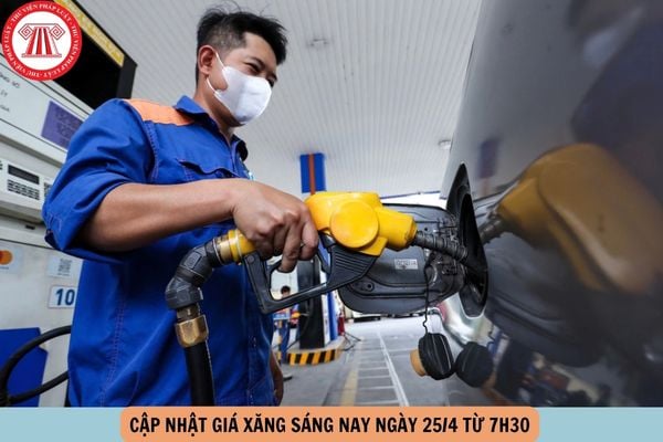 giá xăng sáng nay ngày 25 4