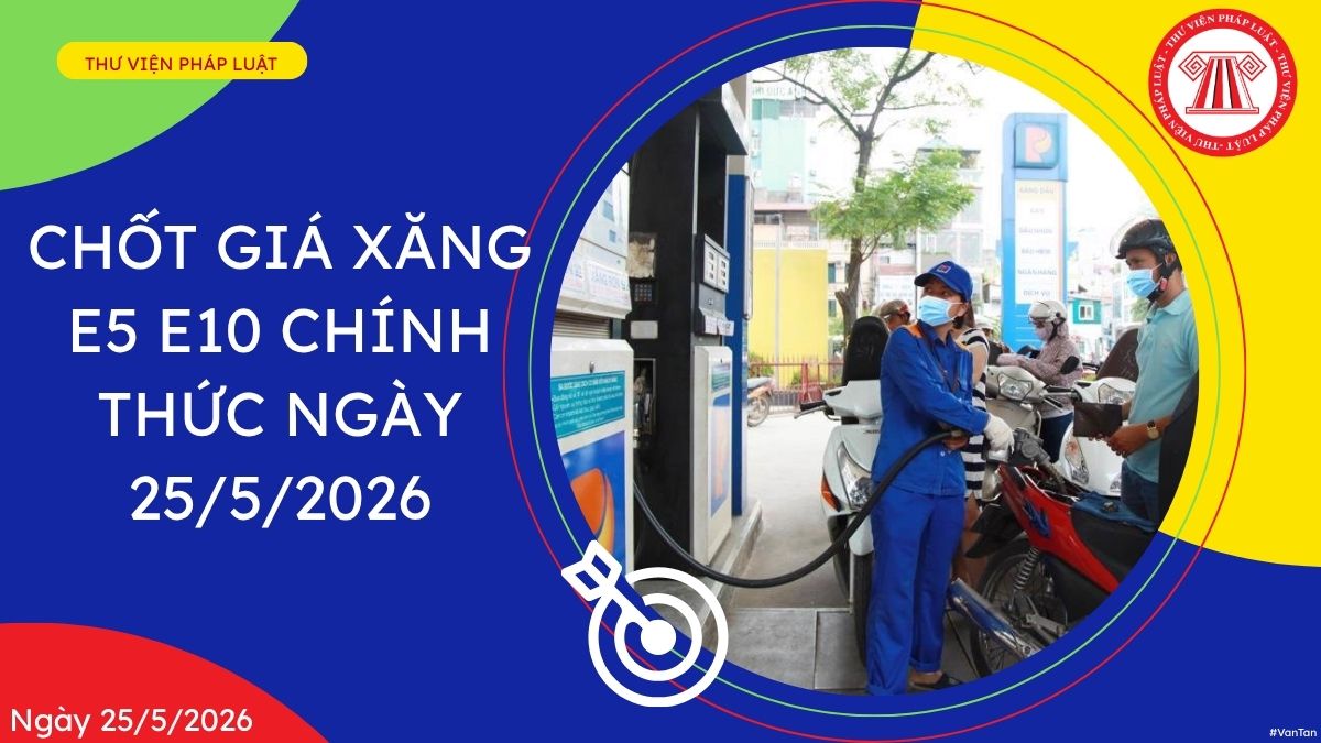 giá xăng E5 E10 chính thức ngày 25 5