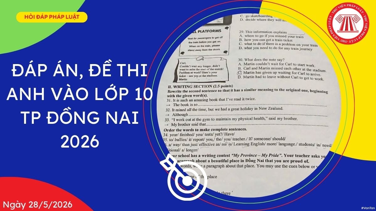 Đáp án, đề thi ANH vào lớp 10 TP Đồng Nai 2026