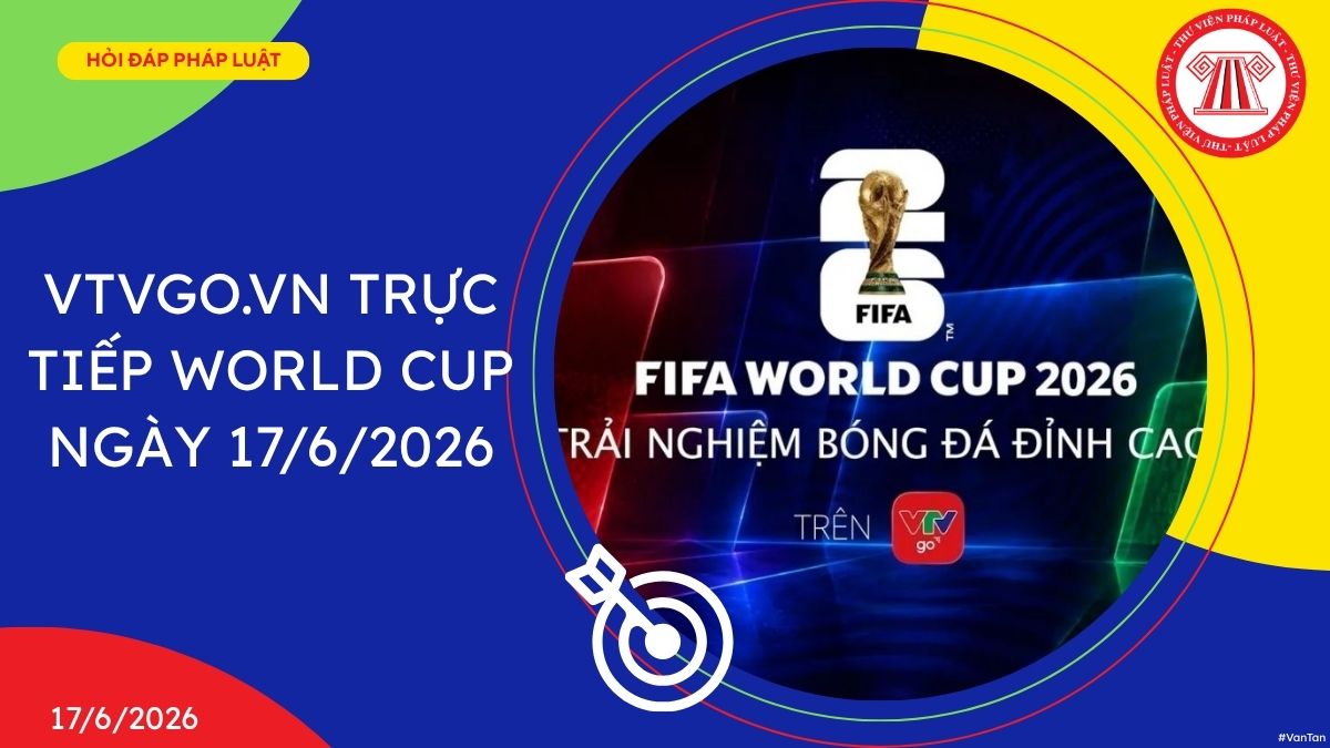 vtvgo vn trực tiếp WORLD CUP hôm nay 17/6