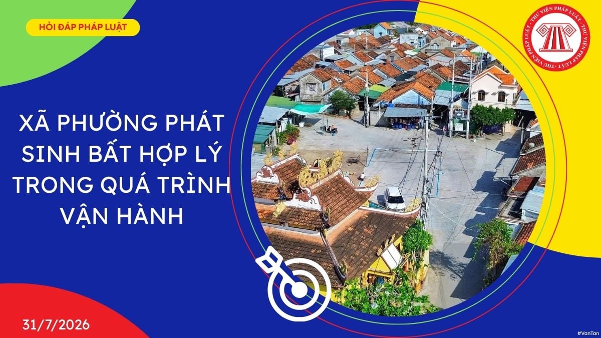 xã phường phát sinh bất hợp lý trong quá trình vận hành