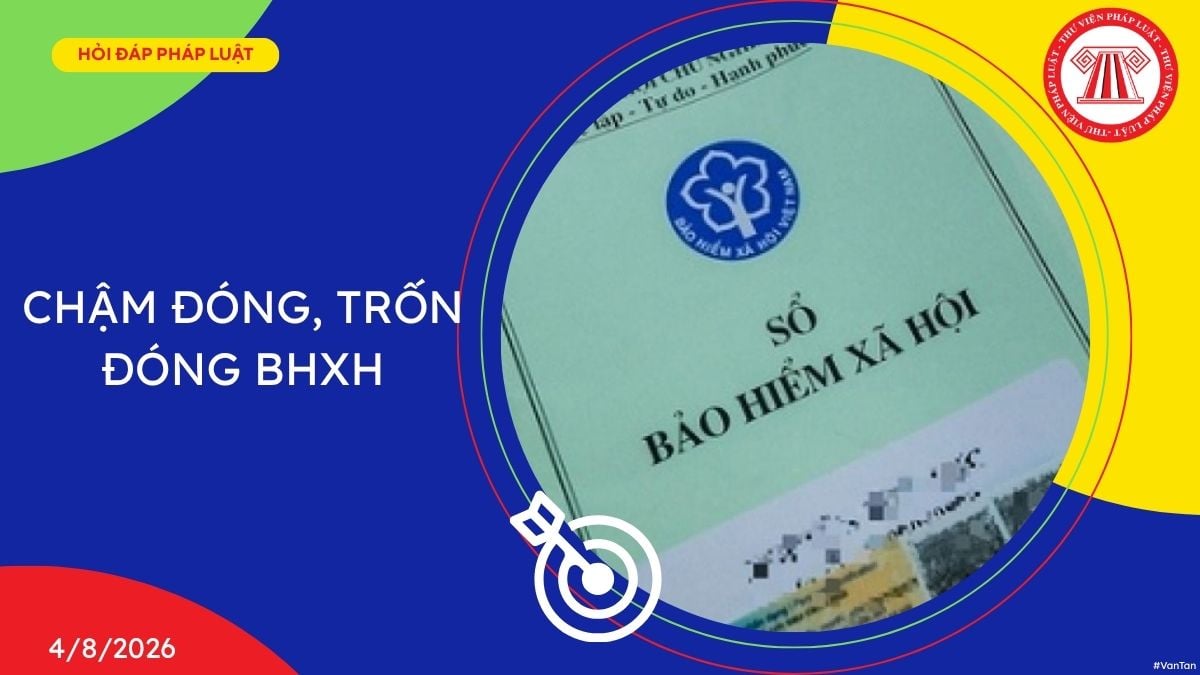 Chậm đóng, trốn đóng BHXH