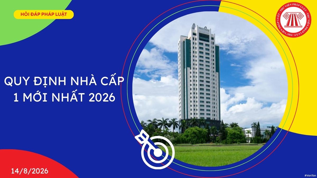 Quy định nhà cấp 1 mới nhất